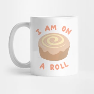 I Am On A (Cinnamon) Roll Mug